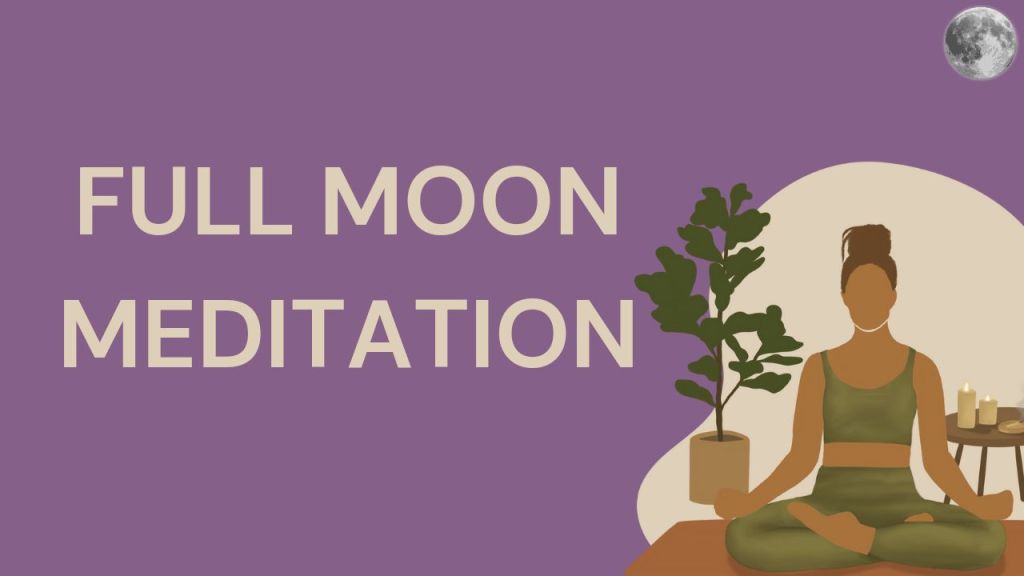 Harnessing the Power of Full Moon Meditation – Benefits and&nbsp;Practices